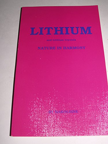 Lithium & Lithium Crystals: Nature in Harmony (9780945685029) by Haroldine; Brown, Thomas J.