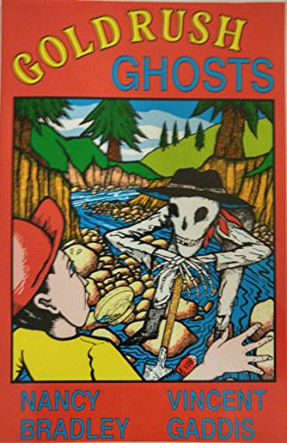 Stock image for Gold Rush Ghosts: Strange & Unexplained Phenomena in the Mother Lode for sale by ThriftBooks-Dallas