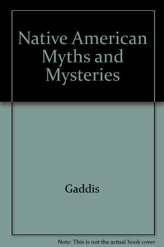 Beispielbild fr Native American Myths and Mysteries zum Verkauf von Goodwill