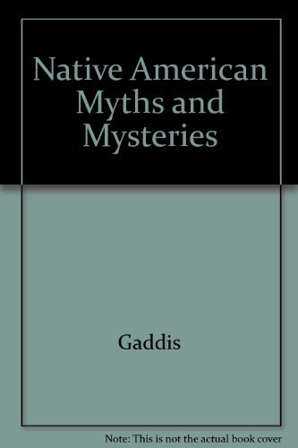 Stock image for Native American Myths and Mysteries for sale by Goodwill