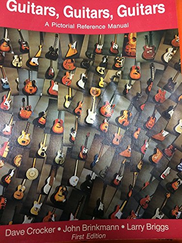 Imagen de archivo de Guitars, Guitars, Guitars; A Pictorial Reference Manual a la venta por Moe's Books