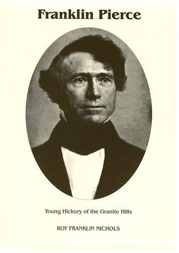 Stock image for Franklin Pierce: Young Hickory of the Granite Hills for sale by GF Books, Inc.