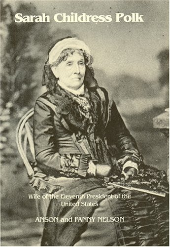 Beispielbild fr Memorials of Sarah Childress Polk: Wife of the Eleventh President of the United States zum Verkauf von cornacres