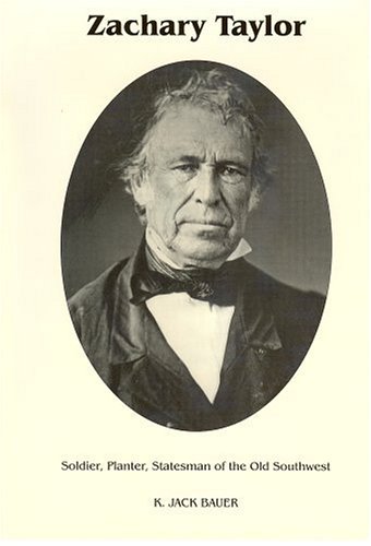 Stock image for Zachary Taylor: Soldier, Planter, Statesman of the Old Southwest for sale by Save With Sam