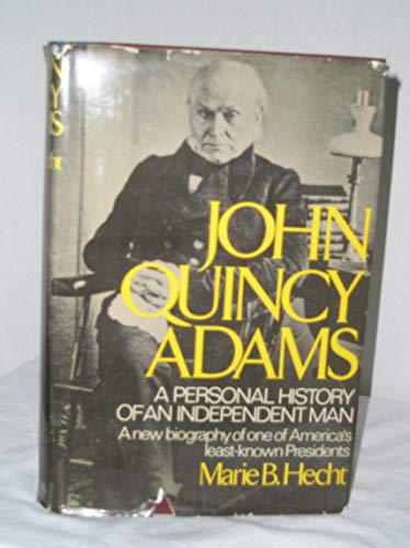 Stock image for John Quincy Adams: A Personal History of an Independent Man (Signature Ser.)) for sale by Front Cover Books