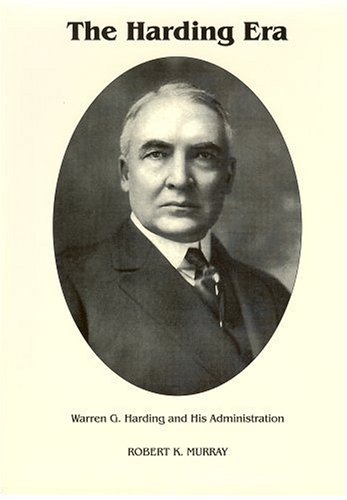 Stock image for The Harding Era: Warren G. Harding and His Administration for sale by Revaluation Books