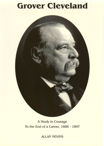 Imagen de archivo de To the End of a Career (Grover Cleveland a Study in Courage, Vol. 2) a la venta por St Vincent de Paul of Lane County