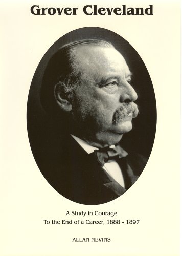 Stock image for To the End of a Career (Grover Cleveland a Study in Courage, Vol. 2) for sale by St Vincent de Paul of Lane County