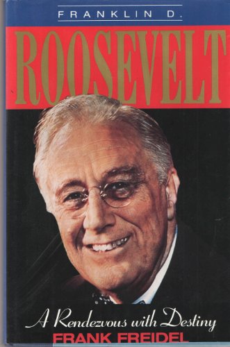 Stock image for Franklin D Roosevelt : A Rendezvous with Destiny for sale by Better World Books