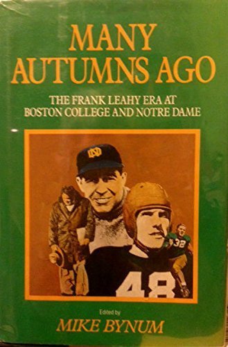 Imagen de archivo de Many Autumns Ago: The Frank Leahy Era at Boston College and Notre Dame a la venta por Cheryl's Books