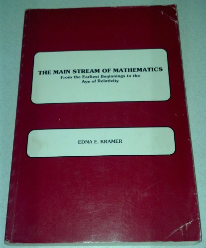 Stock image for The Main Stream of Mathematics: From the Earliest Beginnings to the Age of Relativity for sale by Bingo Used Books