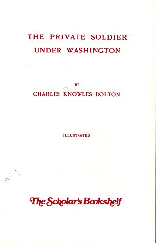 Imagen de archivo de The Private Soldier Under Washington a la venta por Sequitur Books