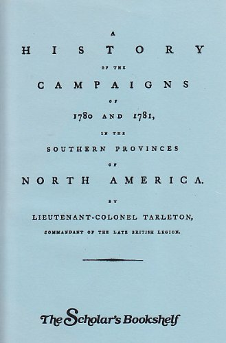9780945726821: A History Of The Campaigns Of 1780 And 1781 In The Southern Provinces Of North America