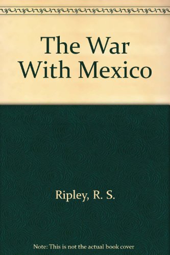Beispielbild fr The War With Mexico zum Verkauf von Trip Taylor Bookseller