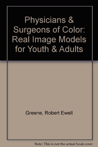 Stock image for Physicians & Surgeons of Color: Real Image Models for Youth & Adults for sale by Wonder Book