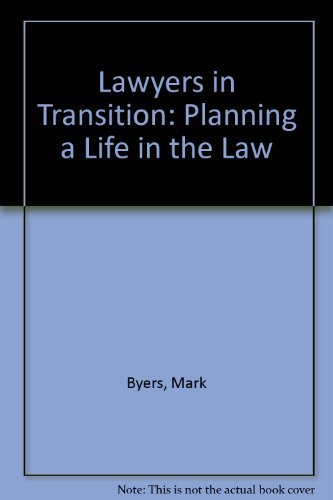 Imagen de archivo de Lawyers in Transition: Planning a Life in the Law a la venta por Wonder Book