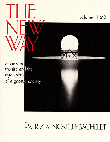 Imagen de archivo de New Way: A Study in Rise and Establishment of a Gnostic Society, Volumes 1 & 2 a la venta por Feldman's  Books