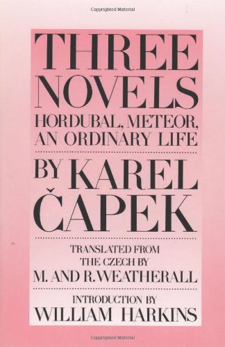 Beispielbild fr Three Novels : Hordubal, Meteor, an Ordinary Life zum Verkauf von Better World Books