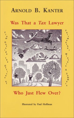 Stock image for Was That a Tax Lawyer Who Just Flew Over?: From Outside the Offices of Fairweather, Winters & Sommers for sale by Half Price Books Inc.