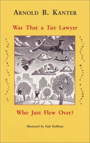 Stock image for Was That a Tax Lawyer Who Just Flew Over?: From Outside the Offices of Fairweather, Winters & Sommers for sale by ThriftBooks-Dallas