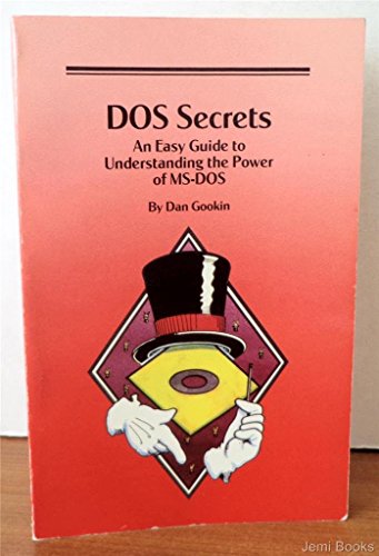 Imagen de archivo de DOS Secrets: Easy Guide to Understanding the Power of M. S.-DOS a la venta por Newsboy Books