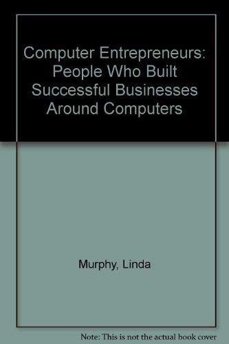 Computer Entrepreneurs (9780945776147) by Murphy, Linda