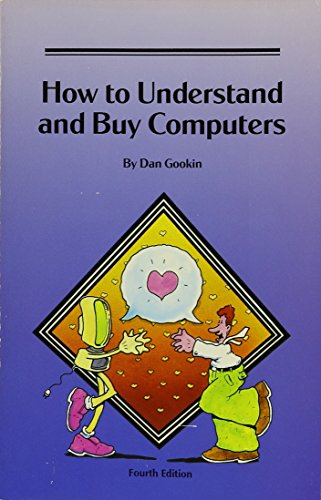 How to Understand and Buy Computers (9780945776208) by Gookin, Dan
