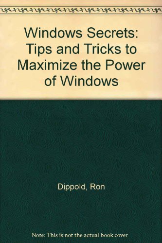 Stock image for Windows Secrets: Tips and Tricks to Maximize the Power of Windows for sale by Hawking Books