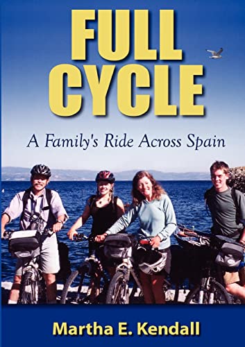 Stock image for Full Cycle, a Family's Ride Across Spain for sale by Better World Books: West