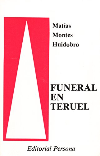 Funeral en Teruel (Serie Teatro) (Spanish Edition) (9780945791058) by Montes Huidobro, MatiÌas