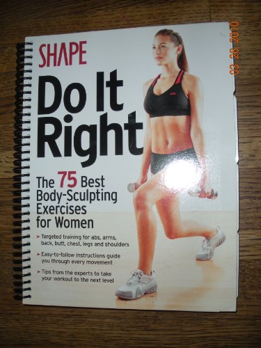 Stock image for Shape Do It Right (The 75 Best Body-Sculpting Exercises for Women) for sale by Gulf Coast Books