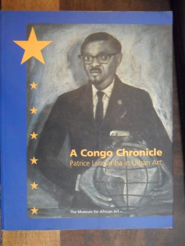 Stock image for A Congo Chroinicle : Patrice Lumumba in Urban Art for sale by Better World Books