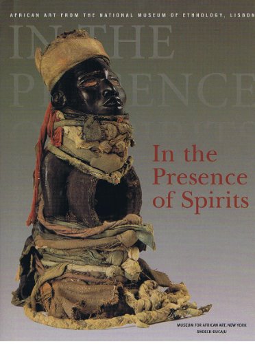 Beispielbild fr In the Presence of Spirits: African Art from The National Museum Of Ethnology, Lisbon zum Verkauf von Powell's Bookstores Chicago, ABAA
