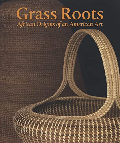 Beispielbild fr Grass Roots: African Origins of an American Art zum Verkauf von ZBK Books