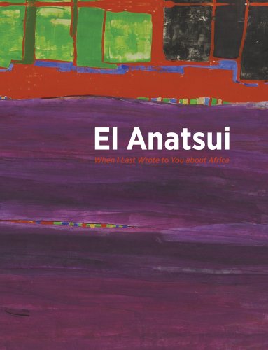 9780945802563: El Anatsui: When I Last Wrote to You about Africa