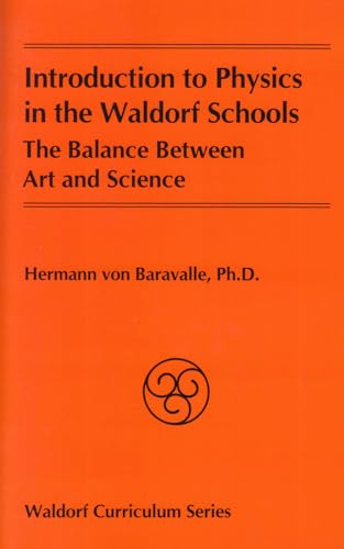 Beispielbild fr Introduction to Physics in the Waldorf Schools: The Balance between Art and Science zum Verkauf von Books From California