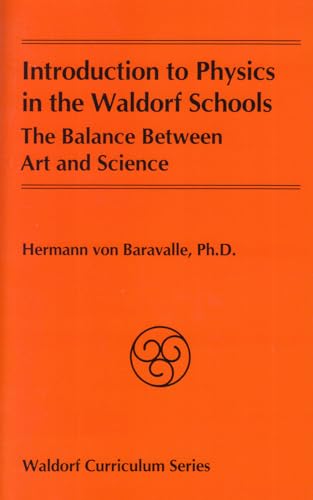 Stock image for Introduction to Physics in the Waldorf Schools: The Balance between Art and Science for sale by Books From California