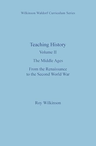 Beispielbild fr Teaching History: Volume 2: The Middle Ages: From the Renaissance to the Second World War zum Verkauf von Books From California