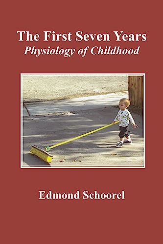 Stock image for The First Seven Years: Physiology of Childhood for sale by Lakeside Books