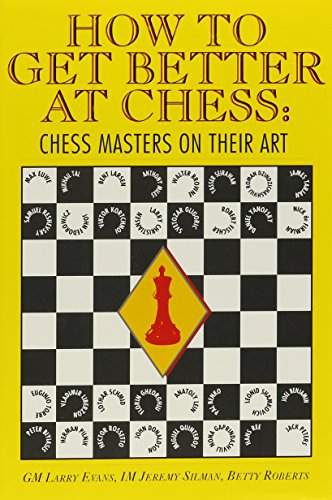 Stock image for How to Get Better at Chess: Chess Masters on Their Art for sale by Wonder Book