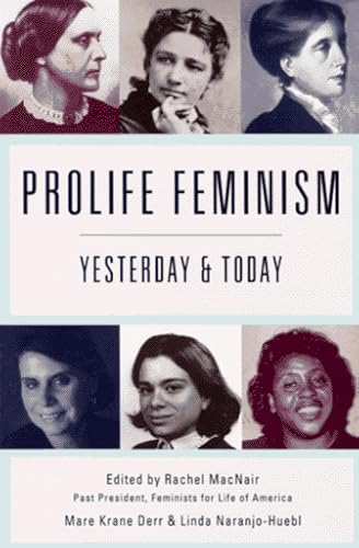 Imagen de archivo de ProLife Feminism: Yesterday and Today a la venta por HPB Inc.
