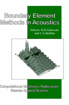 Boundary Element Methods in Acoustics (9780945824879) by Ciskowski, R. D.; Brebbia, C. A.