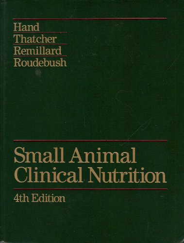 Imagen de archivo de Small Animal Clinical Nutrition, a la venta por Stephen Wilkinson Fine Books