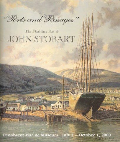 Ports and Passages: The Maritime Art of John Stobart (9780945841036) by [???]