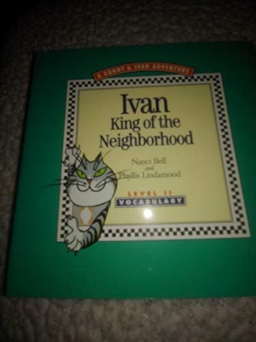 Beispielbild fr Ivan-- king of the neighborhood (A Gunny & Ivan adventure) zum Verkauf von Once Upon A Time Books