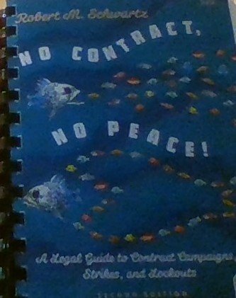 Beispielbild fr No Contract, No Peace: A Legal Guide to Contract Campaigns, Strikes, and Lockouts zum Verkauf von HPB-Ruby