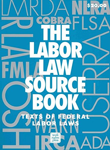 Beispielbild fr The Labor Law Source Book: Texts of Federal Labor Laws zum Verkauf von ThriftBooks-Dallas