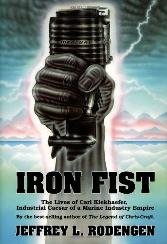 Imagen de archivo de Iron Fist: The Lives of Carl Kiekhaefer a la venta por Ergodebooks