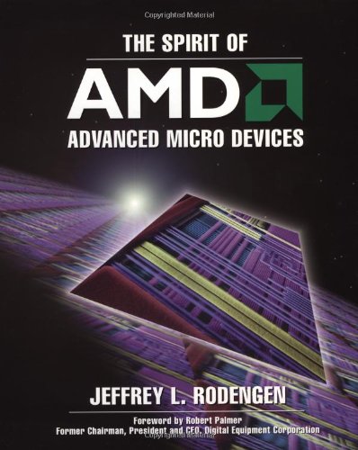 9780945903215: The Spirit of Amd: The Legend of Advanced Micro Devices: 1