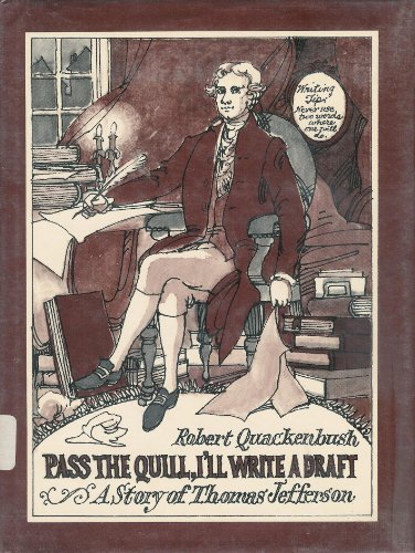 Beispielbild fr Pass the Quill : I'll Write a Draft: A Story of Thomas Jefferson zum Verkauf von Better World Books